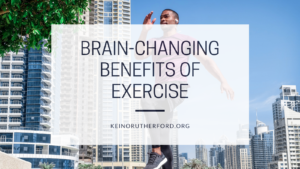 Brain Changing Benefits Of Exercise