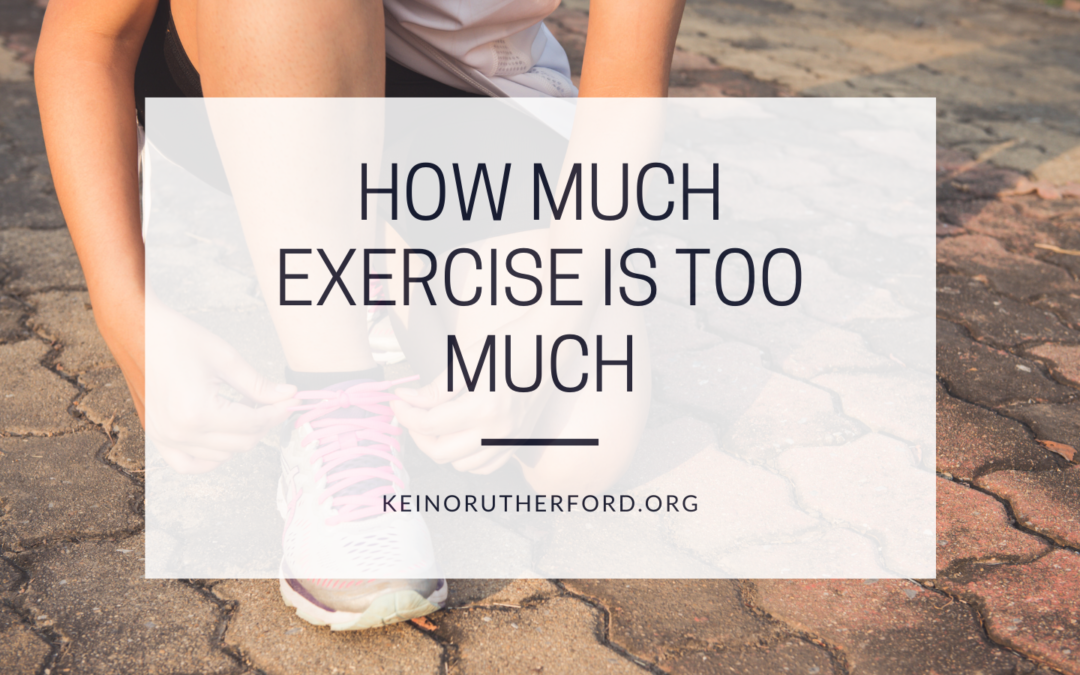 How Much Exercise is Too Much?