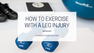 How To Exercise With A Leg Injury Keino Rutherford