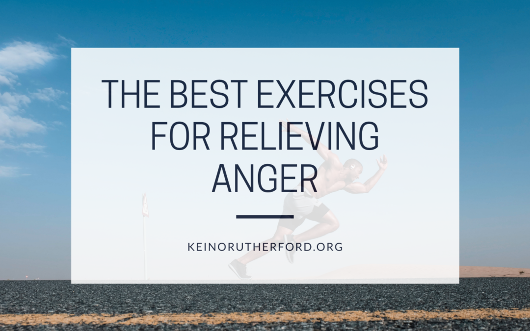 The Best Exercises For Relieving Anger