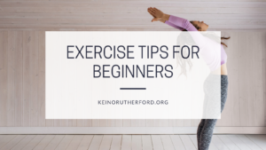 Keino Rutherford Exercise Tips for Beginners