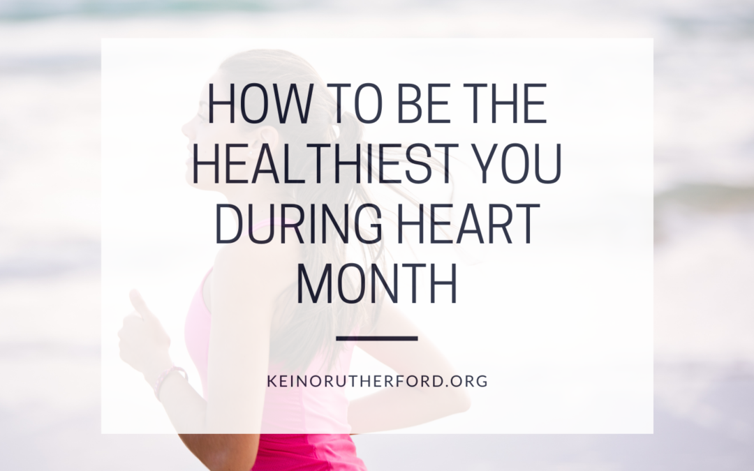 Keino Rutherford How to Be the Healthiest You During Heart Month