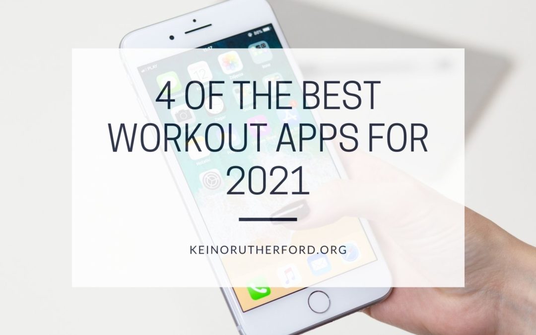 4 Of The Best Workout Apps For 2021