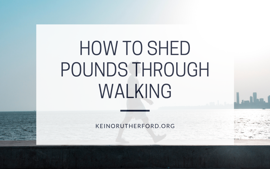 How To Shed Pounds Through Walking