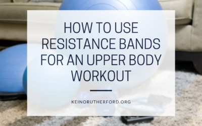 How to Use Resistance Bands for an Upper Body Workout